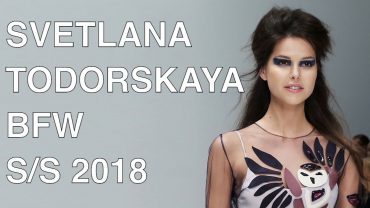 SVETLANA TODORSKAYA | SPRING SUMMER 2018 | FULL FASHION SHOW