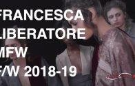 FRANCESCA LIBERATORE | FALL WINTER  2018-19 | Backstage + Interview +  Fashion Show